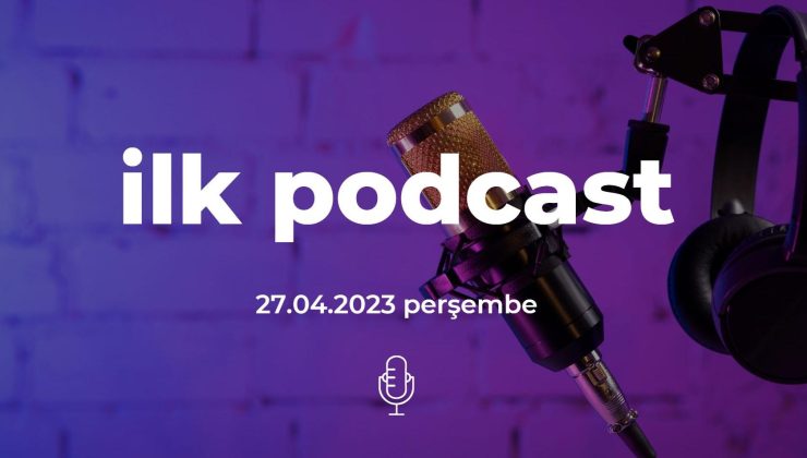 27.04.2023 Piyasalar ve Gündem Podcast